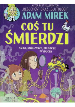 Coś tu śmierdzi. Nauka, która wrze, bulgocze i wybucha