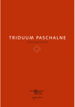 Triduum Paschalne. Przewodnik