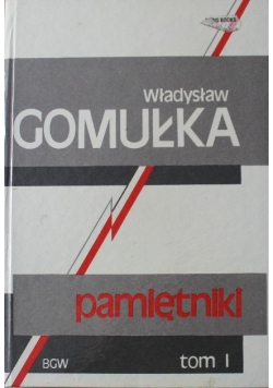 Gomułka Pamiętniki Tom I