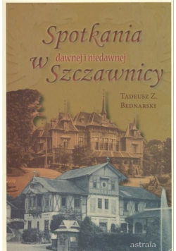 Spotkania w dawnej i niedawnej Szczawnicy