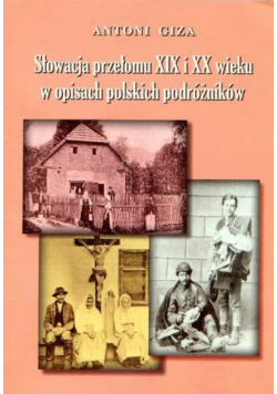Słowacja przełomu XIX i XX wieku w opisach polskich podróżników