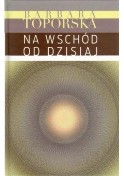 Na wschód od dzisiaj