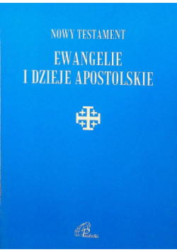Nowy Testament Ewangelie i Dzieje Apostolskie