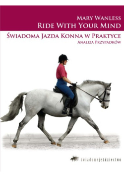 Świadoma jazda konna w praktyce. Analiza przypadków