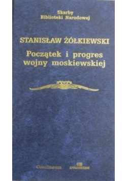 Początek i progres wojny moskiewskiej
