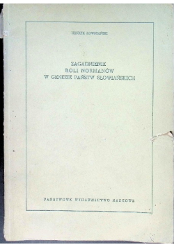 Zagadnienie roli normanów w genezie państw słowiańskich