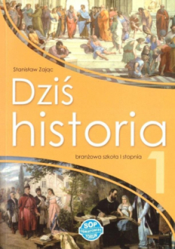 Dziś historia branżowa szkoła I stopnia Klasa 1