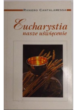 Eucharystia  nasze uświęcenie