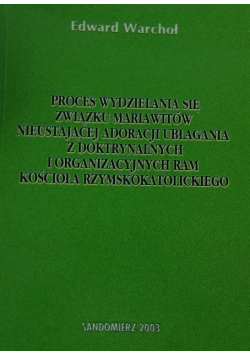 Proces wydzielania się związku mariawitów nieustającej adoracji ubłagania z doktrynalnym i organizacyjnych ram kościoła rzymskokatolickiego