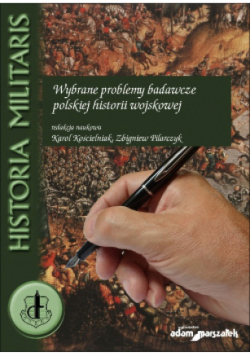 Wybrane problemy badawcze polskiej historii wojskowej