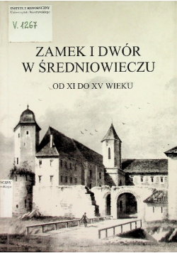 Zamek i dwór w średniowieczu do XI do XV wieku