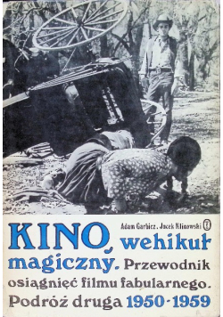 Kino wehikuł magiczny Przewodnik osiągnięć filmu fabularnego podróż druga 1950 - 1959