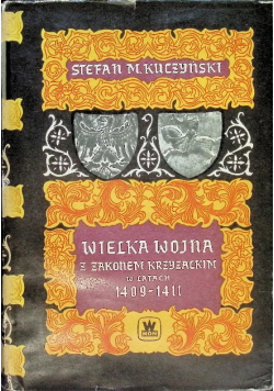 Wielka Wojna z Zakonem Krzyżackim w latach 1409 1411