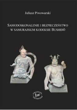 Samodoskonalenie i bezpieczeństwo w samurajskim kodeksie Bushido
