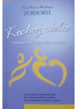 Kochaj siebie nawet jeśli stracisz pracę