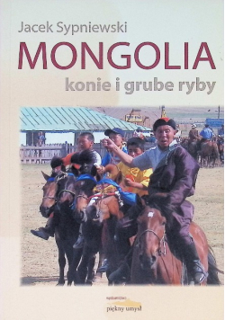 Mongolia konie i grube ryby