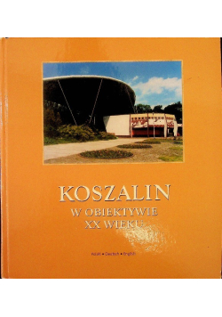 Koszalin w obiektywie XX wieku