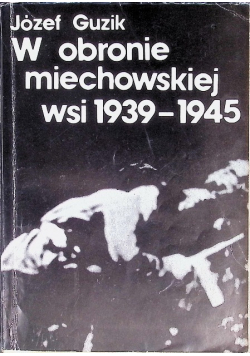W obronie miechowskiej wsi 1939 - 1945