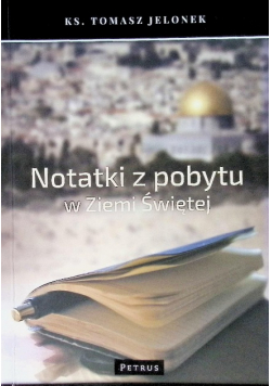 Notatki z pobytu w Ziemi Świętej