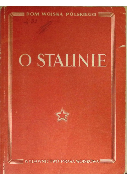 O Stalinie Pieśni Wiersze Inscenizacje Dokumenty i wspomnienia 1949 r.
