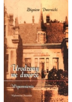 Urodzony we dworze Wspomnienia