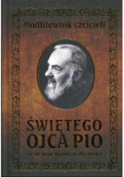 Modlitewnik czcicieli świętego Ojca Pio