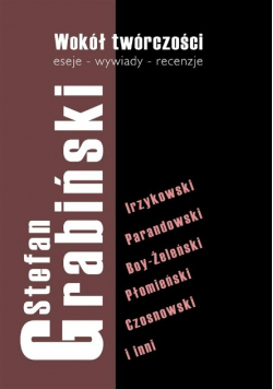 Wokół twórczości. Eseje - wywiady - recenzje