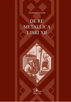 De re metallica libri XII