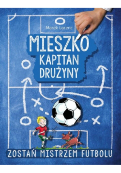 Mieszko kapitan drużyny