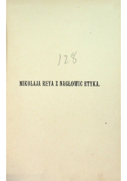 Mikołaja Reya z Nagłowic Etyka 1905 r.