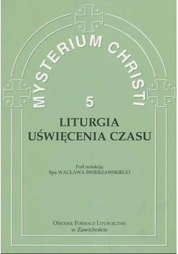 Mysterium Christi 5 Liturgia Uświęcenia Czasu