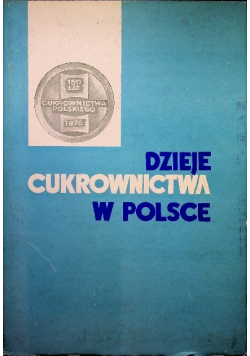 Dzieje cukrownictwa w Polsce