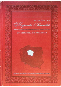 Województwo Kujawsko - Pomorskie Od rzemiosła do przemysłu