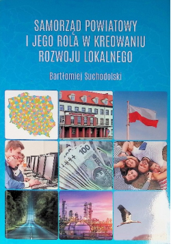 Samorząd powiatowy i jego rola w kreowaniu rozwoju lokalnego