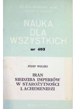 Nauka dla wszystkich Nr 403 Iran siedziba imperiów w starożytności I Achemenidzi