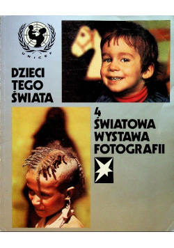 Dzieci tego świata : 4 światowa wystawa fotografii