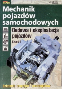 Mechanik pojazdów samochodowych. Budowa i eksploatacja pojazdów Część II