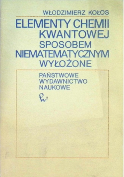 Elementy chemii kwantowej sposobem niematematycznym wyłożone