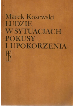 Ludzie w sytuacjach pokusy i upokorzenia