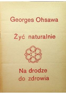 Żyć naturalnie Na drodze do zdrowia