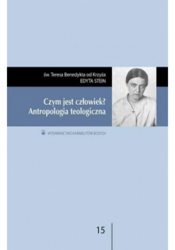 Czym jest człowiek Antropologia teologiczna