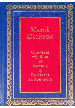 Opowieść wigilijna / Dzwony / Świerszcz za kominem