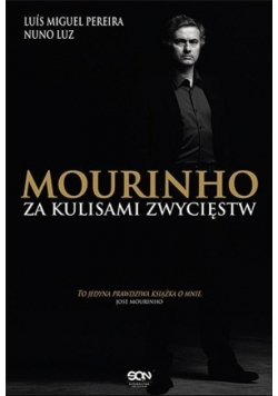 Mourinho Za kulisami zwycięstw