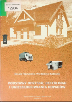 Podstawy odzysku, recyklingu i unieszkodliwiania odpadów