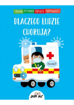 Dlaczego ludzie chorują?