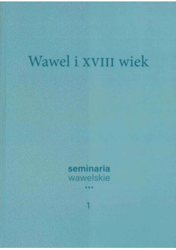 Wawel i XVIII wiek Tom 1