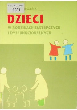 Dzieci w rodzinach zastępczych i dysfunkcjonalnych