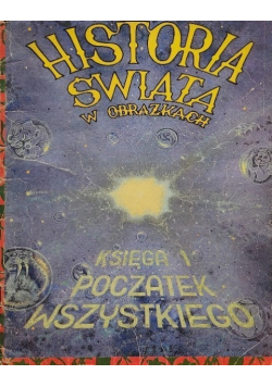 Historia świata w obrazkach Księga I Początek wszystkiego
