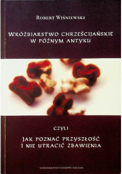 Wróżbiarstwo chrześcijańskie w późnym antyku