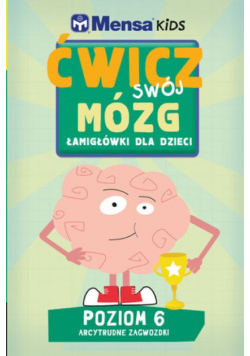 Mensa Kids. Ćwicz swój mózg. Łamigłówki 6